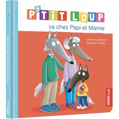 P’TIT LOUP VA CHEZ PAPI ET MAMIE Auzou